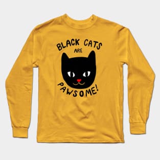 Black Cats are Pawsome! Long Sleeve T-Shirt